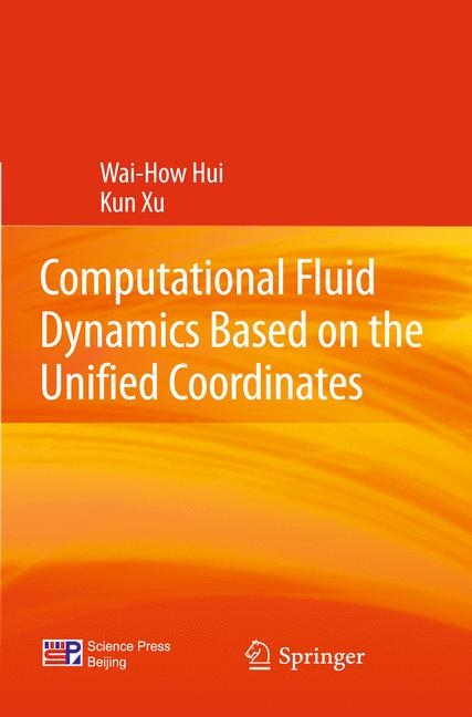 Computational Fluid Dynamics Based on the Unified Coordinates - Wai-How Hui, Kun Xu