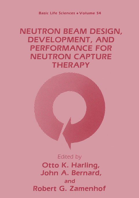 Neutron Beam Design, Development, and Performance for Neutron Capture Therapy - 