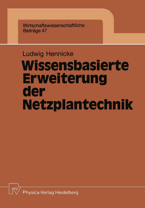 Wissensbasierte Erweiterung der Netzplantechnik - Ludwig H. Hennicke