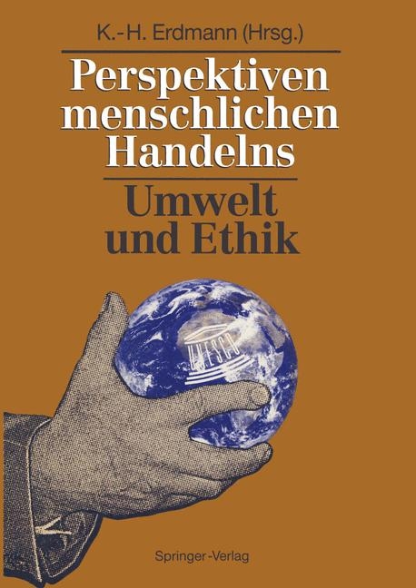 Perspektiven menschlichen Handelns: Umwelt und Ethik - 