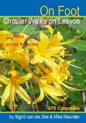 On Foot - Circular Walks on Lesvos - Sigrid van der Zee, Mike Maunder