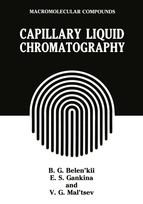 Capillary Liquid Chromatography - B.G. Belen'kii, E.S. Gankina, V.G. Mal'tsev