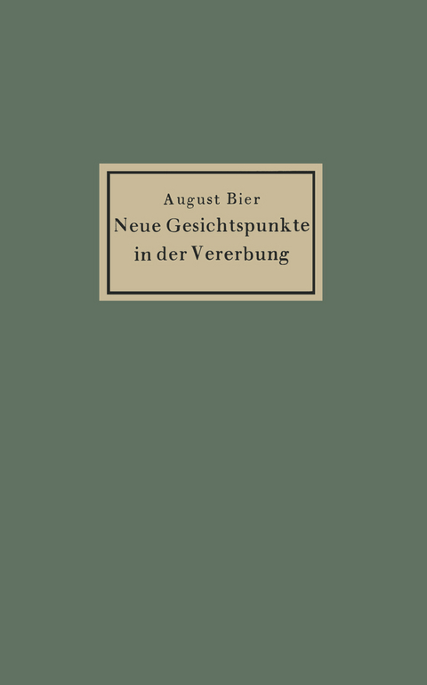 Neue Gesichtspunkte in der Vererbung - August Bier