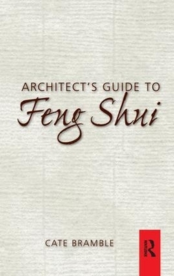 Architect's Guide to Feng Shui - Cate Bramble