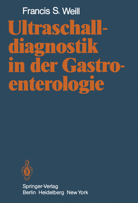 Ultraschalldiagnostik in der Gastroenterologie - F.S. Weill