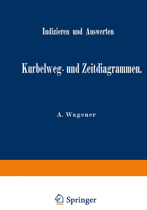 Indizieren und Auswerten von Kurbelweg- und Zeitdiagrammen - A. Wagener