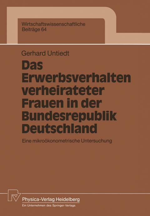 Das Erwerbsverhalten verheirateter Frauen in der Bundesrepublik Deutschland - Gerhard Untiedt