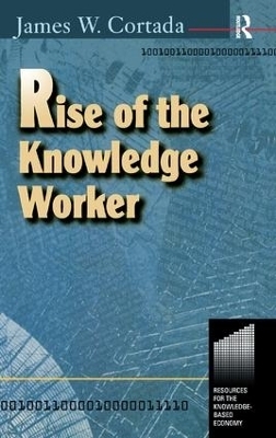 Rise of the Knowledge Worker - James Cortada