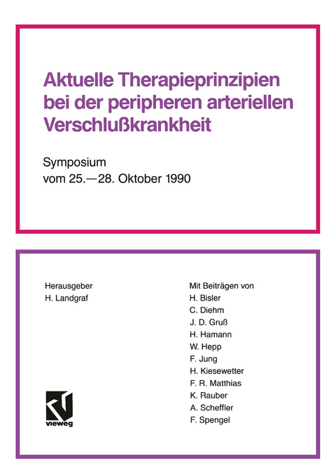 Aktuelle Therapieprinzipien bei der peripheren arteriellen Verschlußkrankheit - Helmut Landgraf, Horst Bisler