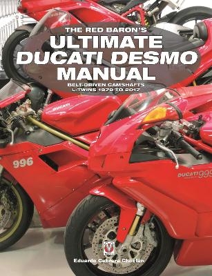 The Red Baron’s Ultimate Ducati Desmo Manual - Eduardo Cabrera Choclán