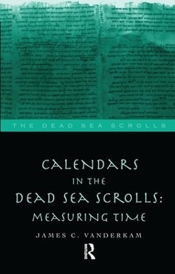 Calendars in the Dead Sea Scrolls - James C. VanderKam