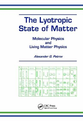 The Lyotropic State of Matter - Alexander G Petrov