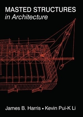 Masted Structures in Architecture - James Harris, Kevin Li