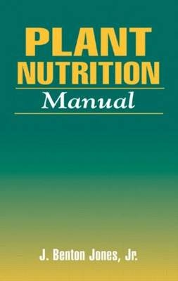 Plant Nutrition Manual - Jr. Jones  J. Benton