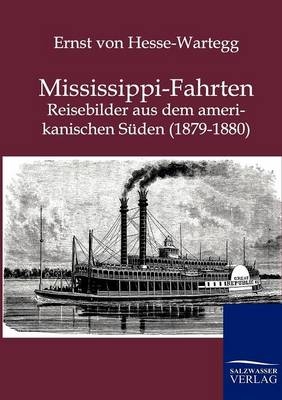 Mississippi-Fahrten - Ernst Von Hesse-Wartegg