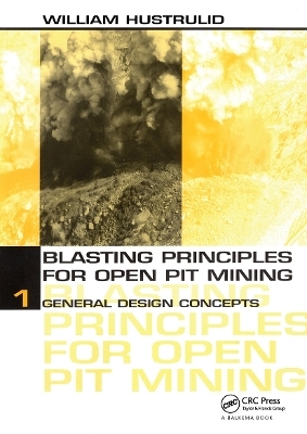 Blasting Principles for Open Pit Mining, Set of 2 Volumes - William A. Hustrulid