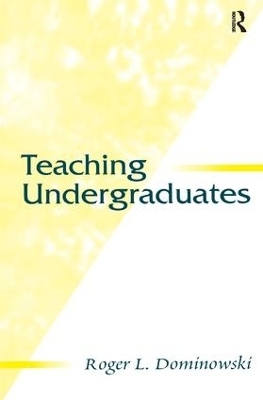 Teaching Undergraduates - Roger L. Dominowski