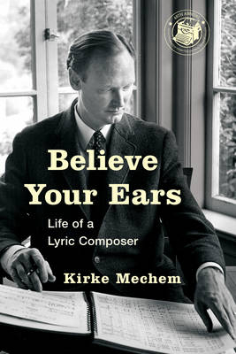 Believe Your Ears - Kirke Mechem