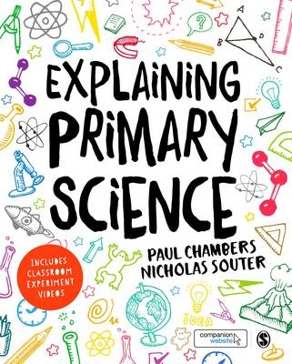 Explaining Primary Science - Paul Chambers, Nicholas Souter