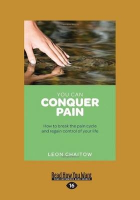 You Can Conquer Pain - Leon Chaitow