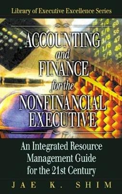 Accounting and Finance for the NonFinancial Executive - Jae K. Shim