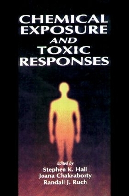 Chemical Exposure and Toxic Responses - Stephen K. Hall