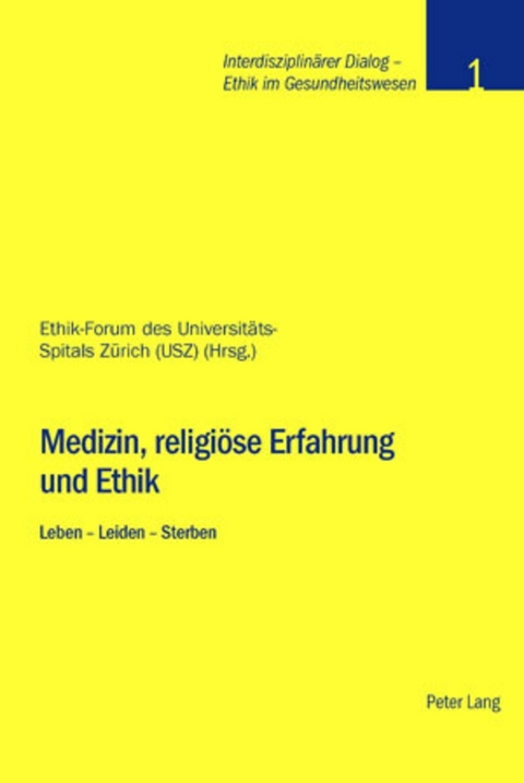 Medizin, religiöse Erfahrung und Ethik - Ruth Baumann-Hölzle