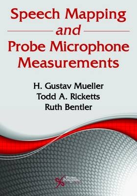 Speech Mapping and Probe Microphone Measurements - H. Gustav Mueller, Todd A. Ricketts