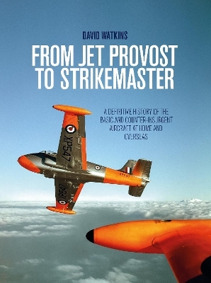 From Jet Provost to Strikemaster - David Watkins