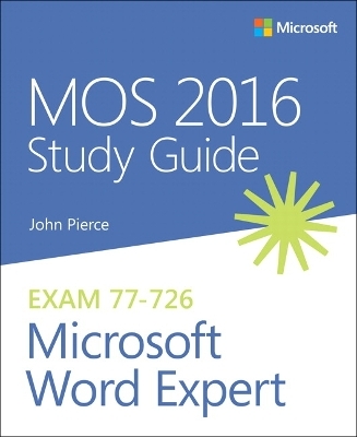 MOS 2016 Study Guide for Microsoft Word Expert - John Pierce