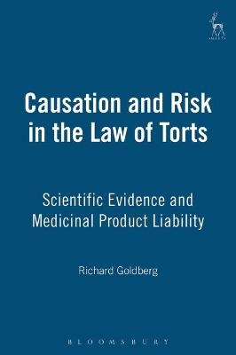 Causation and Risk in the Law of Torts - Richard Goldberg