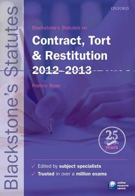 Blackstone's Statutes on Contract, Tort & Restitution 2012-2013 - Francis Rose