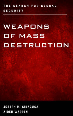 Weapons of Mass Destruction - Joseph M. Siracusa, Aiden Warren