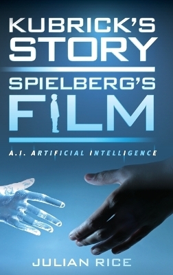 Kubrick's Story, Spielberg's Film - Julian Rice