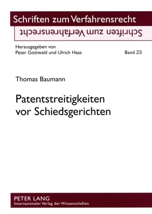 Patentstreitigkeiten vor Schiedsgerichten - Thomas Baumann