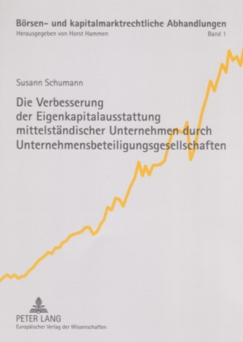 Die Verbesserung der Eigenkapitalausstattung mittelständischer Unternehmen durch Unternehmensbeteiligungsgesellschaften - Susann Schumann