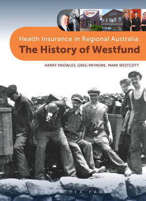 Health Insurance in Regional Australia - Harry Knowles, Greg Patmore, Mark Westcott