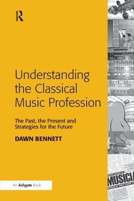 Understanding the Classical Music Profession - Dawn Elizabeth Bennett