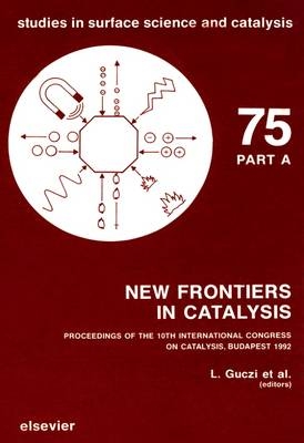 New Frontiers in Catalysis, Parts A-C - 