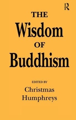 The Wisdom of Buddhism - Christmas Humphreys