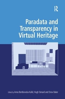 Paradata and Transparency in Virtual Heritage - 