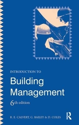 Introduction to Building Management - D. Coles, G. Bailey, R E Calvert