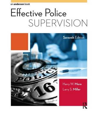 Effective Police Supervision - Harry W. More, Larry S. Miller