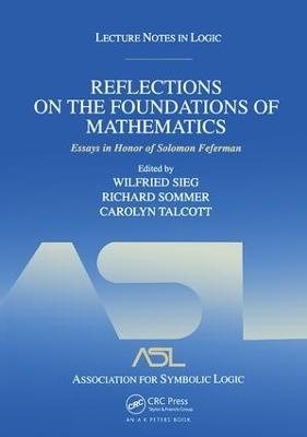 Reflections on the Foundations of Mathematics: Essays in Honor of Solomon Feferman - 