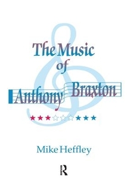 Music of Anthony Braxton - Mike Heffley