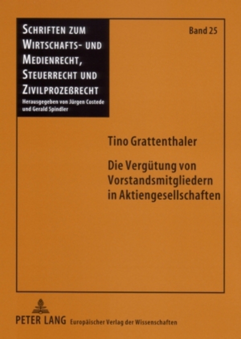 Die Vergütung von Vorstandsmitgliedern in Aktiengesellschaften - Tino Grattenthaler