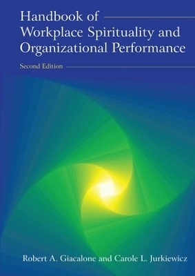 Handbook of Workplace Spirituality and Organizational Performance - Robert a Giacalone, Carole L. Jurkiewicz