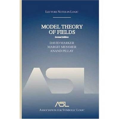 Model Theory of Fields - David Marker, Margit Messmer, Anand Pillay