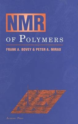 NMR of Polymers - Frank A. Bovey, Peter A. Mirau