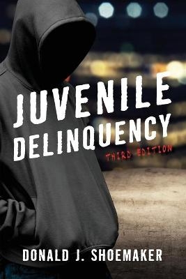 Juvenile Delinquency - Donald J. Shoemaker